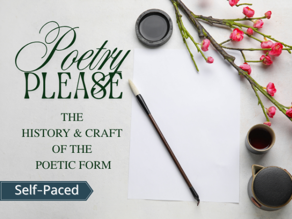 Poetry Please! The History and Craft of the Poetic Form